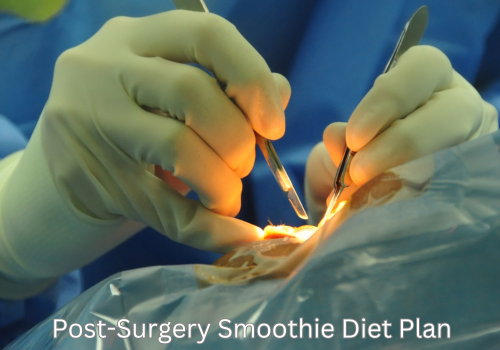 Post-Surgery Smoothie Diet Plan