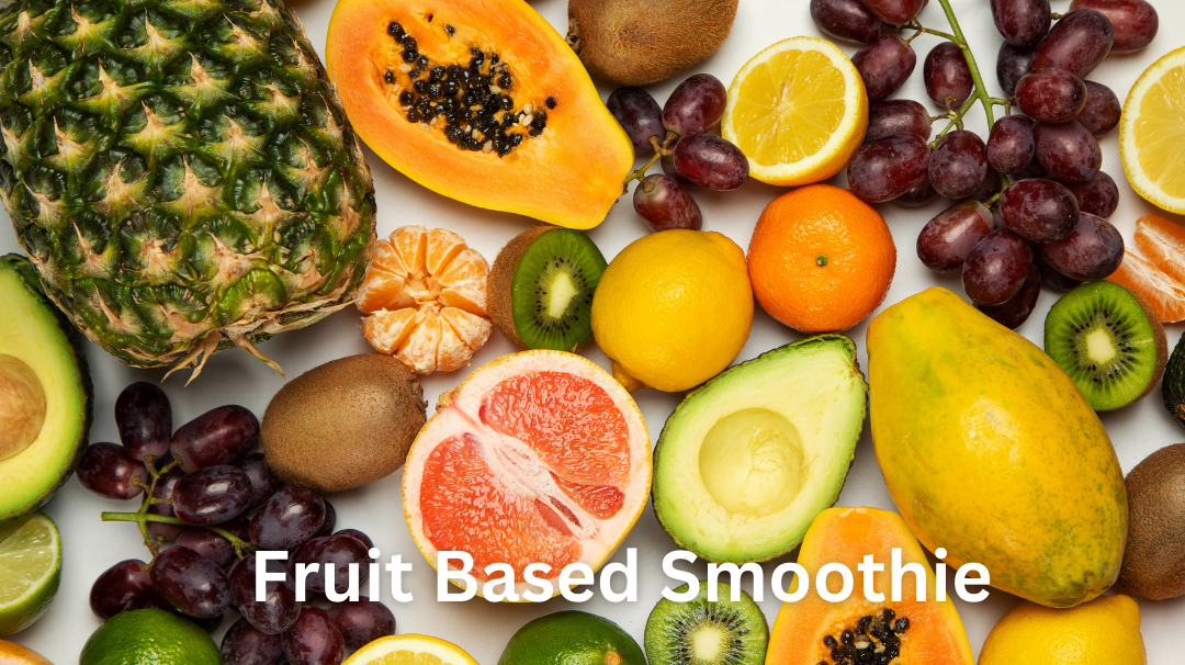 fruit based smoothie
